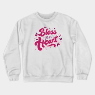 Bless Your Heart // Cute Southern Saying Crewneck Sweatshirt